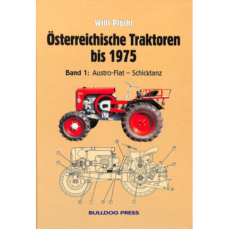 Österreichische Traktoren bis 1975 Band 1: Austro-Fiat   -  Schicktanz