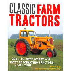 Classic Farm Tractors - 200 of the best, worst and most fascinating tractors of all time