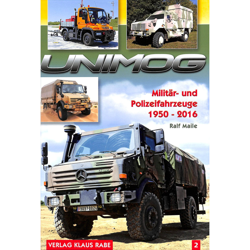 Unimog - Militär- und Polizeifahrzeuge 1950 - 2016, Band 2