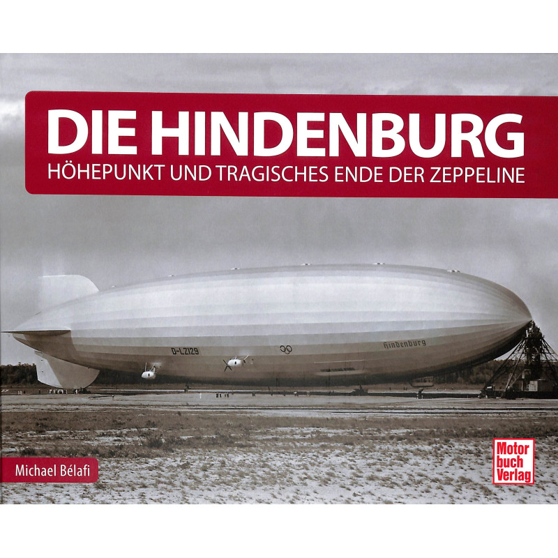 Die Hindenburg - Höhepunkt und tragisches Ende der Zeppeline
